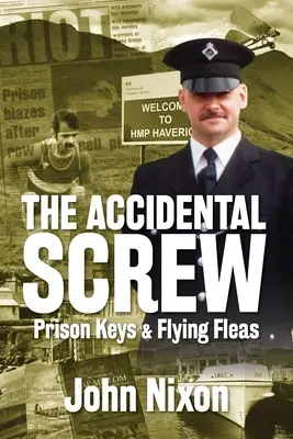 The Accidental Screw: Chei de închisoare și purici zburători - The Accidental Screw: Prison Keys & Flying Fleas