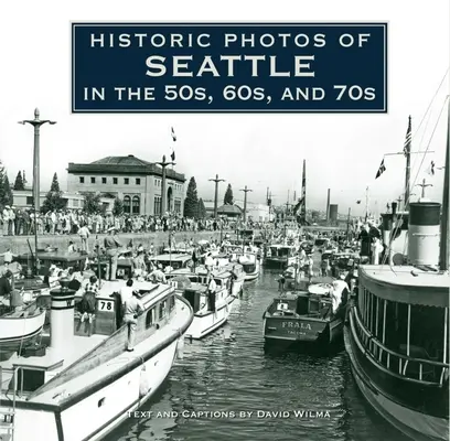 Fotografii istorice din Seattle în anii '50, '60 și '70 - Historic Photos of Seattle in the 50s, 60s, and 70s