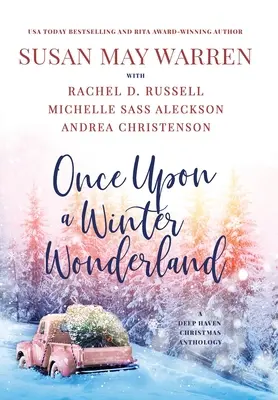 Once Upon a Winter Wonderland: O antologie de Crăciun Deep Haven - Once Upon a Winter Wonderland: A Deep Haven Christmas Anthology
