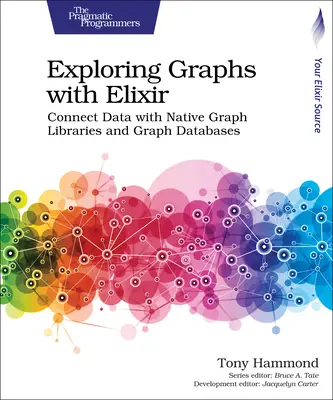 Explorarea grafurilor cu Elixir: Conectarea datelor cu biblioteci grafice native și baze de date grafice - Exploring Graphs with Elixir: Connect Data with Native Graph Libraries and Graph Databases