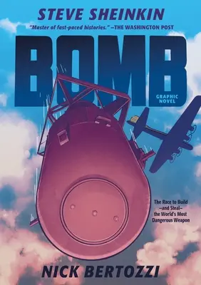 Bomba (roman grafic): Cursa pentru a construi - și fura - cea mai periculoasă armă din lume - Bomb (Graphic Novel): The Race to Build--And Steal--The World's Most Dangerous Weapon