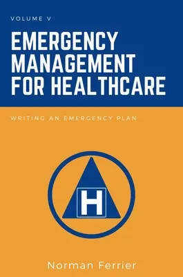 Managementul situațiilor de urgență pentru asistența medicală: Redactarea unui plan de urgență - Emergency Management for Healthcare: Writing an Emergency Plan