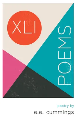 XLI Poems - Poezie de e.e. cummings - XLI Poems - Poetry by e.e. cummings