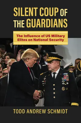 Lovitura tăcută a gardienilor: Influența elitelor militare americane asupra securității naționale: The Influence of U.S. Military Elites on National Security - Silent Coup of the Guardians: The Influence of U.S. Military Elites on National Security