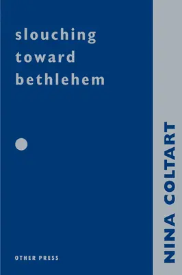 Spre Betleem - Slouching Towards Bethlehem