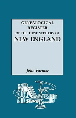 Registrul genealogic al primilor coloniști din Noua Anglie - Genealogical Register of the First Settlers of New England
