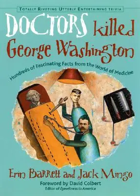 Medicii l-au ucis pe George Washington - Doctors Killed George Washington