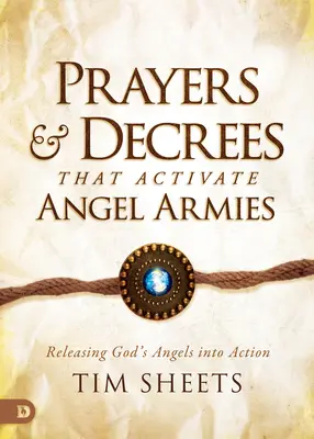 Rugăciuni și decrete care activează armatele de îngeri: Eliberarea îngerilor lui Dumnezeu în acțiune - Prayers and Decrees that Activate Angel Armies: Releasing God's Angels into Action