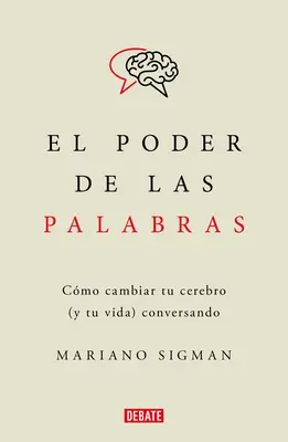 El Poder de Las Palabras / Puterea cuvintelor. Cum să-ți schimbi creierul (și viața ta) Conversând - El Poder de Las Palabras / The Power of Words. How to Change Your Brain (and You R Life) Conversing
