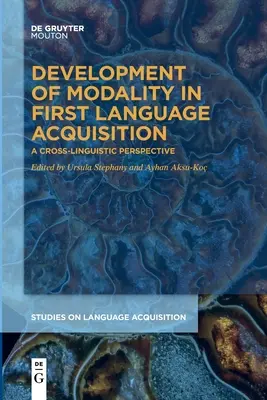 Dezvoltarea modalității în achiziția primei limbi - Development of Modality in First Language Acquisition