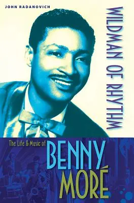Wildman of Rhythm: Viața și muzica lui Benny Mor - Wildman of Rhythm: The Life and Music of Benny Mor