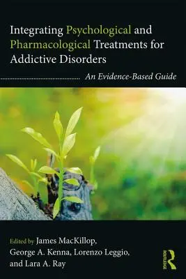 Integrarea tratamentelor psihologice și farmacologice pentru tulburările de dependență: Un ghid bazat pe dovezi - Integrating Psychological and Pharmacological Treatments for Addictive Disorders: An Evidence-Based Guide