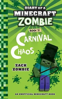 Jurnalul unui zombi Minecraft Cartea 21: Haosul carnavalului - Diary of a Minecraft Zombie Book 21: Carnival Chaos
