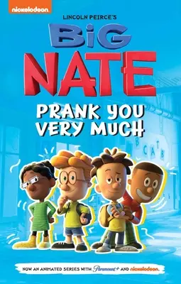 Big Nate: Prank You Very Much: Volumul 2 - Big Nate: Prank You Very Much: Volume 2