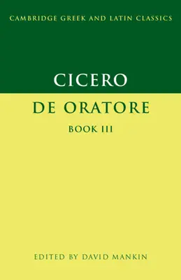 Cicero: de Oratore Cartea III - Cicero: de Oratore Book III