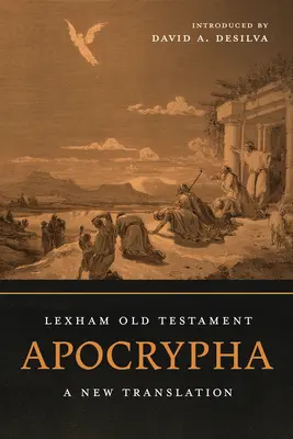 Lexham Apocrifele Vechiului Testament: O nouă traducere - Lexham Old Testament Apocrypha: A New Translation