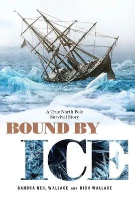 Legată de gheață: O adevărată poveste de supraviețuire la Polul Nord - Bound by Ice: A True North Pole Survival Story