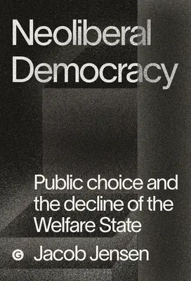 The Marketizers: Alegerea publică și originile ordinii neoliberale: Public Choice and the Origins of the Neoliberal Order - The Marketizers: Public Choice and the Origins of the Neoliberal Order