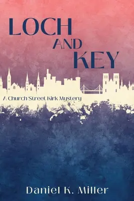 Loch and Key: Un mister Church Street Kirk - Loch and Key: A Church Street Kirk Mystery