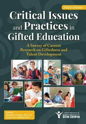 Probleme critice și practici în educația elevilor supradotați: O analiză a cercetărilor actuale privind supradotarea și dezvoltarea talentelor - Critical Issues and Practices in Gifted Education: A Survey of Current Research on Giftedness and Talent Development
