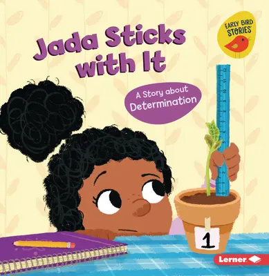 Jada se ține tare: O poveste despre determinare - Jada Sticks with It: A Story about Determination