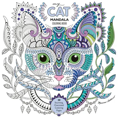 Cartea de colorat My Cat Mandala: 30 de pagini de colorat uimitoare, supradimensionate - My Cat Mandala Coloring Book: 30 Stunning, Oversized Coloring Pages