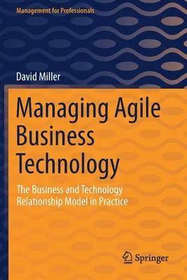 Managing Agile Business Technology: Modelul relației dintre afaceri și tehnologie în practică - Managing Agile Business Technology: The Business and Technology Relationship Model in Practice