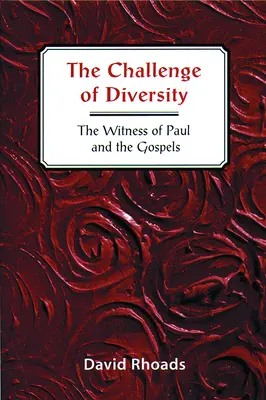 Provocarea diversității: Mărturia lui Pavel și a Evangheliilor - Challenge of Diversity: The Witness of Paul and the Gospels