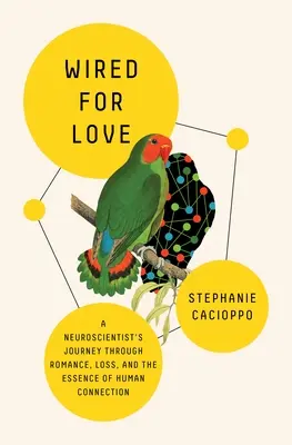 Wired for Love: Călătoria unui neurocercetător prin romantism, pierdere și esența conexiunii umane (A Neuroscientist's Journey Through Romance, Loss, and the Essence of Human Connection) - Wired for Love: A Neuroscientist's Journey Through Romance, Loss, and the Essence of Human Connection