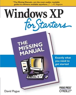 Windows XP pentru începători: The Missing Manual: Exact ceea ce aveți nevoie pentru a începe - Windows XP for Starters: The Missing Manual: Exactly What You Need to Get Started