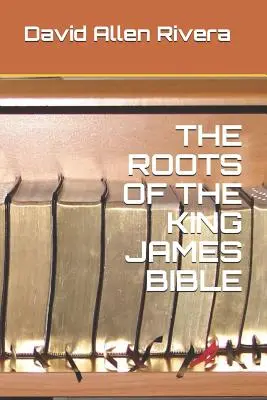 Rădăcinile Bibliei King James - The Roots of the King James Bible