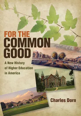 Pentru binele comun: O nouă istorie a învățământului superior în America - For the Common Good: A New History of Higher Education in America
