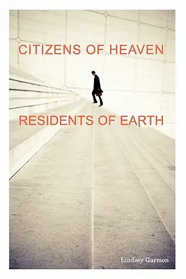 Cetățeni ai Cerului - Rezidenți ai Pământului - Citizens of Heaven--Residents of Earth