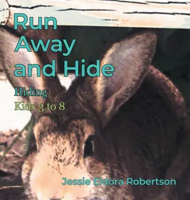 Fugiți și ascundeți-vă: Ascunderea - Run Away and Hide: Hiding