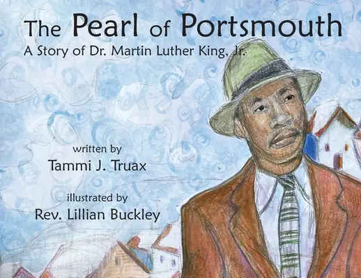 Perla din Portsmouth: A Story of Dr. Martin Luther King, Jr. - The Pearl of Portsmouth: A Story of Dr. Martin Luther King, Jr.