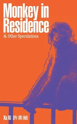 Maimuța în rezidență și alte speculații - Monkey in Residence & Other Speculations