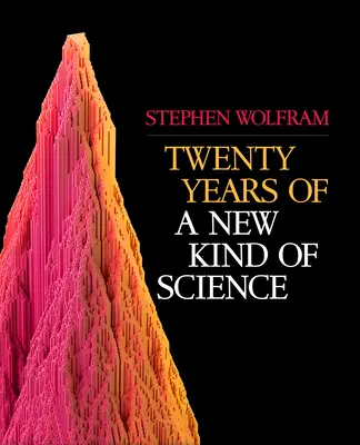 Douăzeci de ani de un nou tip de știință - Twenty Years of a New Kind of Science