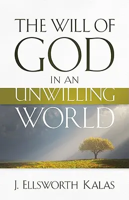 Voia lui Dumnezeu într-o lume care nu vrea - The Will of God in an Unwilling World