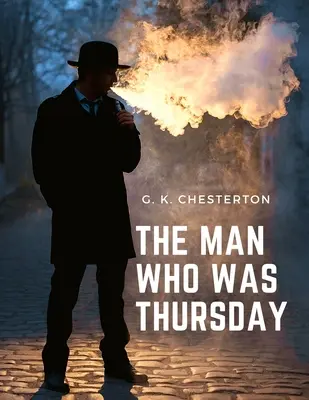 Omul care a fost joi: Mister, aventură și thriller psihologic - The Man Who was Thursday: Mystery, Adventure, and Psychological Thriller