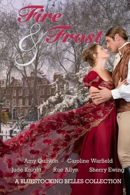 Fire & Frost: O colecție Bluestocking Belles - Fire & Frost: A Bluestocking Belles Collection