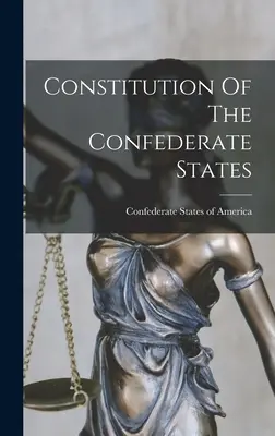 Constituția Statelor Confederate - Constitution Of The Confederate States