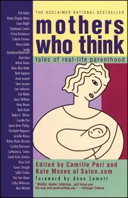 Mame care gândesc: Povești despre viața reală a părinților - Mothers Who Think: Tales of Reallife Parenthood