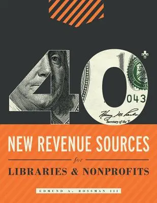 Peste 40 de noi surse de venituri pentru biblioteci și organizații nonprofit - 40+ New Revenue Sources for Libraries and Nonprofits