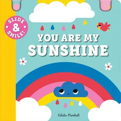 Alunecă și zâmbește: Tu ești raza mea de soare - Slide and Smile: You Are My Sunshine