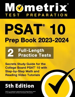 PSAT 10 Prep Book 2023 și 2024 - 2 teste practice complete, ghid de studiu Secrets pentru College Board PSAT 10 cu matematică și citire pas cu pas V - PSAT 10 Prep Book 2023 and 2024 - 2 Full-Length Practice Tests, Secrets Study Guide for the College Board PSAT 10 with Step-by-Step Math and Reading V