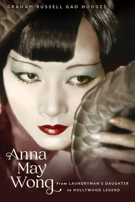 Anna May Wong: De la fiica spălătorului de rufe la legenda Hollywood-ului - Anna May Wong: From Laundryman's Daughter to Hollywood Legend
