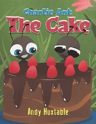 Charlie Ant: Prăjitura - Charlie Ant: The Cake