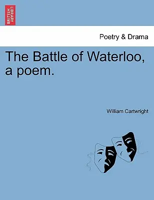 Bătălia de la Waterloo, un poem. - The Battle of Waterloo, a Poem.