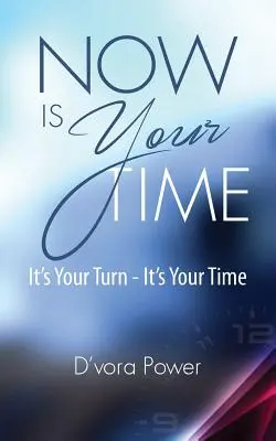 Acum este timpul tău - Now Is Your Time