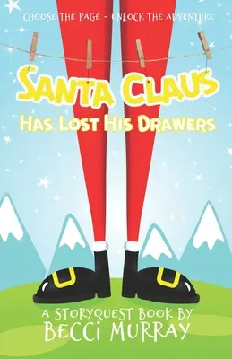 Moș Crăciun și-a pierdut sertarele: o aventură StoryQuest de tipul alege pagina - Santa Claus Has Lost His Drawers: a choose the page StoryQuest adventure